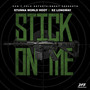 Stick on Me (feat. EZ Longway)