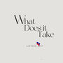 What does it take (feat. Devy) [Explicit]