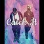 Catch It (feat. ScrapeFrm32) [Explicit]