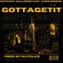 GottaGetIt (feat. 0ffWhit3 & BalleeBoyAce) [Explicit]