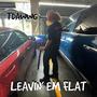 LEAVIN'EM FLAT (Explicit)