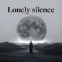 Lonely Silence