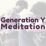 Generation Y Meditation: Soft Music for Millennials & Echo Boomers to Relax to