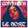 Conjurer le Sort