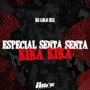 Especial Senta Senta Kika Kika (Explicit)