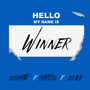 Hello My Name Is Winner