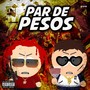 Par de Pesos (Explicit)