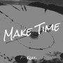 Make Time (Explicit)