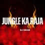 Jungle Ke Raja (Remix)