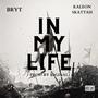 In My Life (feat. Kaleon Skattah)