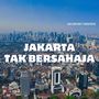 JAKARTA TAK BERSAHAJA