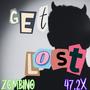 Get Lost (feat. 47.2x) [Explicit]