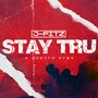 Stay Tru (Explicit)