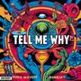 Tell Me Why (feat. Don E. Waveee & BabieJay)