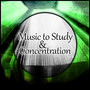 Music to Study & Concentration – Classical Sounds for Learning, Music for Effective Study, Perfect Concentration