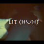 U LIT HUH? (Explicit)