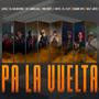 Pa La Vuelta (feat. CHAMO NYC, J NOTE, YNG RAFF, EL FLEY, EL CALNIVORO, KP LA MELAZA & VAST LMTB) [Explicit]