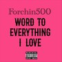 Word to Everything I Love (Explicit)