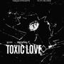 Toxic Love (feat. Twisted boi)