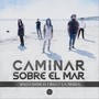 Caminar Sobre el Mar (feat. Mesver)