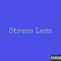 Stress less (Explicit)