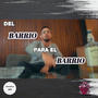 Del barrio para el barrio (feat. Saymeiv) [Explicit]