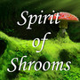 Spirit of Shrooms