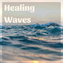 Healing Waves - 2 Hours Music Sea and Ocean Sounds Ideal for Relaxation, Deep Sleep Meditation