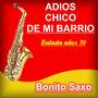 Adios chico de mi barrio-Balada años 70