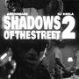 SHADOWS OF THE STREET 2 (Explicit)