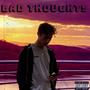 Bad Thoughts (Explicit)