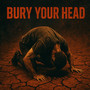 Bury Your Head