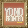 Yo No Fronteo