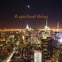 A spiritual thing (Explicit)