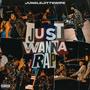 Just Wanna Rap (Explicit)