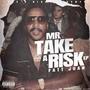 Mr. Take A Risk (Explicit)