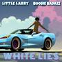 WHITE LIES (feat. Boosie Badazz) [Explicit]