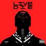 Live And Die For (Explicit)