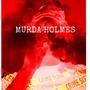 Murda Holmes (feat. Nolove rarri) [Explicit]
