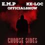 Choose Sides (feat. Ke-Loc & Officialshow) [Explicit]