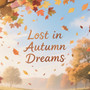 Lost in Autumn Dreams