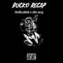 Bucko Recap (Explicit)