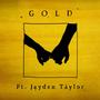 GOLD (feat. Jayden Taylor)