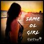 Same Ol Girl (Explicit)