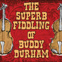 The Superb Fiddling of Buddy Durham