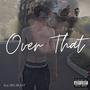 Over That (feat. BIG BLEST) [Explicit]