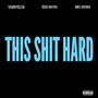 This **** Hard (SINGLE EP) [Explicit]