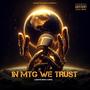 In MTG We Trust (Explicit)