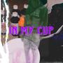 In My Cup (Explicit)