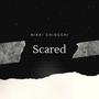 Scared (feat. Nick Bartley)